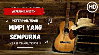 Peterpan/Noah - Mimpi Yang Sempurna ( Karaoke akustik )Versi Charlykustik