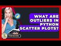 What Are Outliers In Python Scatter Plots? - Python Code School