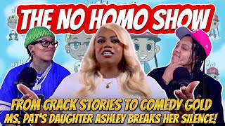 From Crack Stories to Comedy Gold: Ms. Pat's Daughter Ashley Breaks Her Silence! | TNHS 142