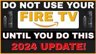 NEW FIRESTICK? DO NOT USE IT UNTIL YOU DO THIS! 2024 UPDATE!