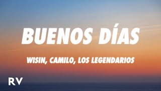 Wisin, Camilo, Los Legendarios - Buenos Días (Letra/Lyrics)