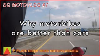 Ash SG MotoVlog #7 | P-Plate rider tries moto-vlogging | Why motorbikes are better than cars