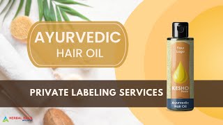 Elevate Your Business with Herbal Hills' Extraordinary Ayurvedic Hair Oil | Contract Manufacturing