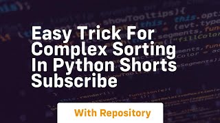 Easy trick for complex sorting in python shorts subscribe