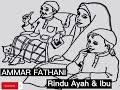 Ammar fathani rindu ayah Dan ibu