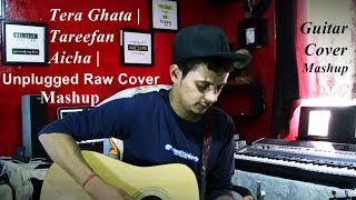 Tera Ghata | Tareefan | Aicha | Mashup | Gajendra Verma | Lisa | Outlandish | Cover | Tarun kaushal