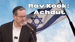 Rav Kook: Achdut -  By Rabbi Aaron Goldscheider