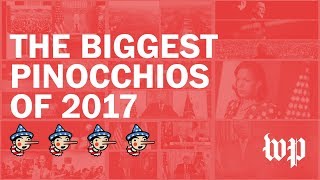 The Fact Checker's list of the biggest Pinocchios of 2017