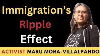 Maru Mora-Villalpando: The Human and Economic Cost of America’s Immigration Policies