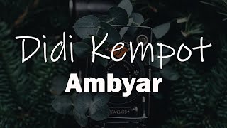 Didi Kempot - Ambyar (Versi Koplo) [  unofficial LIRIK ]