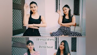Bheegi Bheegi X Pehli Baar | Dancing Sisters | #lockdownspecial