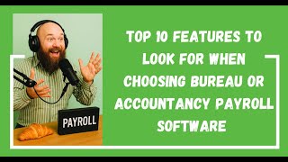 Payroll Tips: Top 10 Features to look for when choosing payroll software