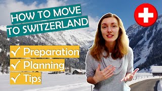HOW TO MOVE TO SWITZERLAND - Things to Do BEFORE You Move (planning, preparation, my tips)