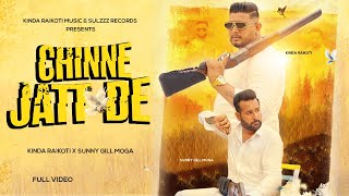 Official video Song Chinne Jatt De || Kinda Raikoti X Sunny Gill Moga || 4K