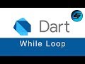 while Loop - Dart Programming