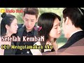 [Indo Sub] Setelah Kembali, CEO Mengutamakan Aku #MiniDrama #drama #film