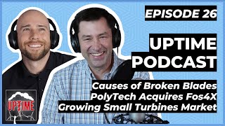 The Small Wind Turbine Market & PolyTech Acquires Fos4x [UPTIME WIND ENERGY PODCAST]