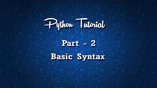 #python Python-Tutorial 2 : Python Basic Syntax