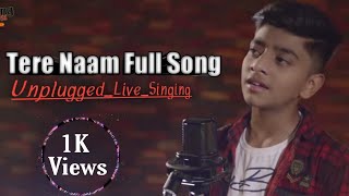 Tere_Naam_Full_Song_Unplugged_Live_Singing_By_Chetan_Yadav_Official