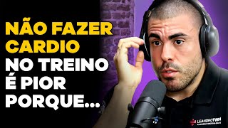 A IMPORTÂNCIA DO CARDIO NO TREINO! (com Leandro Twin) | PODCAST do MHM