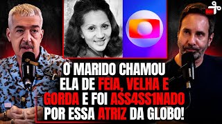 ATRIZ DA GLOBO MATA O MARIDO - ELE CONSTRUIU A PRÓPRIA ASSASSINA? CASO DORINHA DURVAL