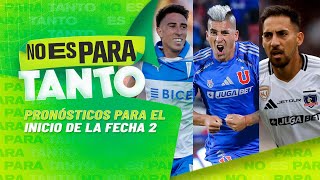 ⚪🟢 PRONÓSTICOS Y LO QUE SE VIENE EN LA FECHA 2 | No es para tanto - capítulo 240