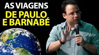 Atos 13: As viagens de Paulo e Barnabé. Felipe Seabra.