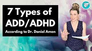 The 7 Types of ADD/ADHD According to Dr. Daniel Amen | ADHD and Autism in Women Series