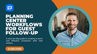 How to Use Planning Center Workflows for Guest Follow-Up | Step-by-Step Guide for Churches