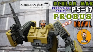 Mastermind Creations Ocular Max PS-17 Probus Review AKA Brawl