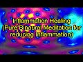 Inflammation Healing (Pure Binaural Meditation for reducing Inflammation)