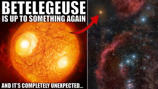 What?! Betelgeuse Is Doing Something Weird Again and Nobody Knows Why