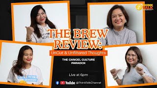 THE BREW REVIEW: Uncut & Unfiltered Thoughts | Episode 04: The Cancel Culture Paradox