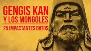 Gengis Kan y los Mongoles: 25 IMPACTANTES datos