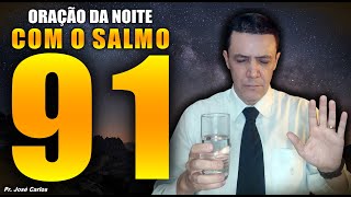 ((🔴)) Oração da Noite de 20 de Fevereiro com o pastor José Carlos Libertação com o Salmo 91