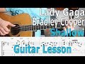 Lady Gaga, Bradley Cooper - Shallow, (A Star Is Born) Guitar Lesson, TAB, Chords, Tutorial