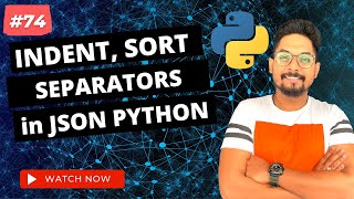 #74 How to Indent Json, Sort Keys and Separators in Python