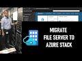 How to migrate File Servers to Microsoft Azure Stack using Windows Admin Center