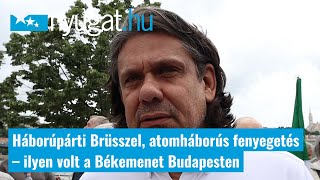 Háborúpárti Brüsszel, atomháborús fenyegetés - ilyen volt a Békemenet Budapesten