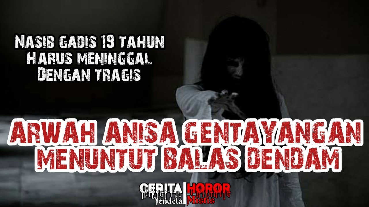 CERITA HOROR BALAS DENDAM KUNTILANAK (ARWAH ANISA) - YouTube