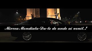 Mircea Mondialu-Du-te de unde ai venit...!