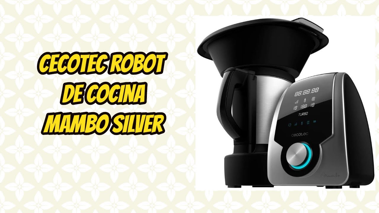 Robot De Cocina Multifunción-Cecotec Mambo Silver Vídeo De Presentación ...