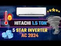 Hitachi 1.5 Ton 5 Star Inverter AC | Best Reliable AC 2024