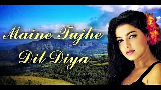 Maine Tujhe Dil Diya | Udit Narayan, Sarika Kapoor, Betaaj Badshah Song Mamta Kulkarni jhnkar lyrics