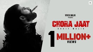 Chora Jaat (Official Video) | Full HD Version | Rohit Malik | Ft. Rashika | New Haryanvi Song