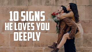 10 Signs He Loves You Deeply