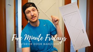 Interior door makeover for under $50: Five minute Fridays Episode 1