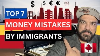 SHOCKING 7 Money Mistakes by Immigrants