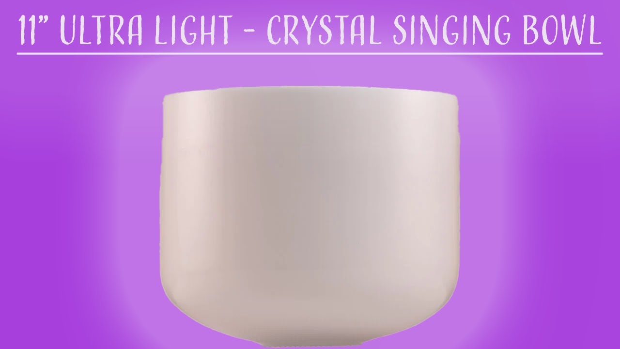 11" Ultra LIght Crystal Singing Bowl - Premium Sound Quality - YouTube