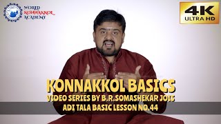 KONNAKKOL BASICS | EP 46 | Adi Tala Basic Lesson No.44 | Somashekar Jois | Video Series | 4K ULTRAHD